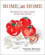 ROME, at HOME: The Spirit of la cucina romana in Your Own Kitchen