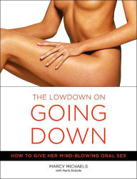 Title: The Low Down on Going Down, Author: Marcy Michaels