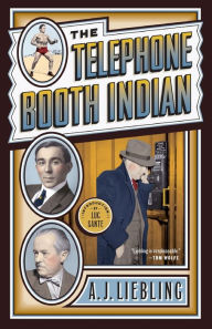 Title: The Telephone Booth Indian, Author: A.J. Liebling