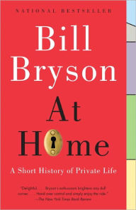 Title: At Home: A Short History of Private Life, Author: Bill Bryson
