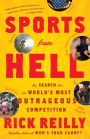 Sports from Hell: My Search for the World's Most Outrageous Competition