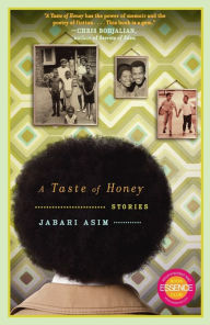 Title: A Taste of Honey: Stories, Author: Jabari Asim