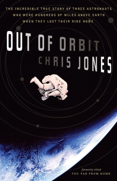 Out of Orbit: The Incredible True Story of Three Astronauts Who