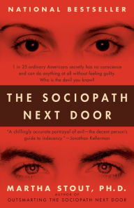 Title: The Sociopath Next Door, Author: Martha Stout Ph.D.