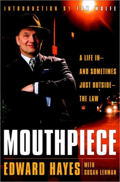Mouthpiece: A Life in--and Sometimes Just Outside--the Law