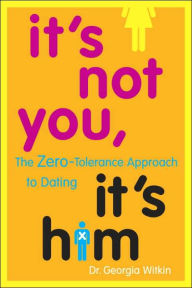 It's Not You, It's Him: The Zero-Tolerance Approach to Dating