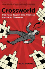 Title: Crossworld: One Man's Journey into America's Crossword Obsession, Author: Marc Romano