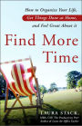 Find More Time: How to Get Things Done at Home, Organize Your Life, and Feel Great about It