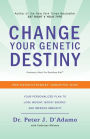 Change Your Genetic Destiny: The Revolutionary Genotype Diet