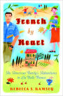 French By Heart: An American Family's Adventures in La Belle France