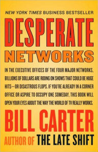 Title: Desperate Networks, Author: Bill Carter