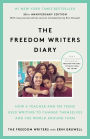 The Freedom Writers Diary (20th Anniversary Edition): How a Teacher and 150 Teens Used Writing to Change Themselves and the World Around Them