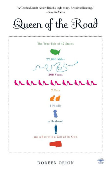 Queen of the Road: The True Tale of 47 States, 22,000 Miles, 200 Shoes, 2 Cats, 1 Poodle, a Husband, and a Bus with a Will of Its Own