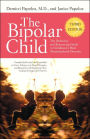 The Bipolar Child: The Definitive and Reassuring Guide to Childhood's Most Misunderstood Disorder -- Third Edition