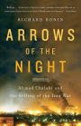 Arrows of the Night: Ahmad Chalabi and the Selling of the Iraq War