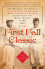 The First Fall Classic: The Red Sox, the Giants, and the Cast of Players, Pugs, and Politicos Who Reinvented the World Series in 1912