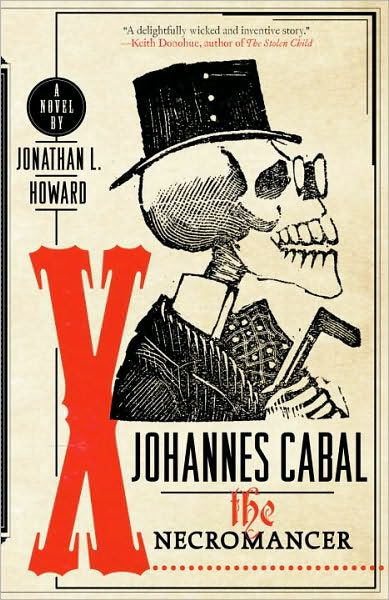 Johannes Cabal the Necromancer by Jonathan L. Howard, Paperback