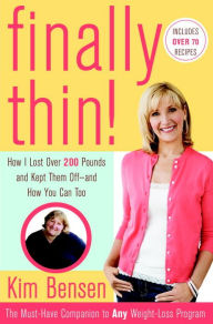 Title: Finally Thin!: How I Lost More Than 200 Pounds and Kept Them Off--and How You Can, Too, Author: Kim Bensen