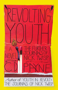 Title: Revolting Youth: The Further Journals of Nick Twisp, Author: C. D. Payne