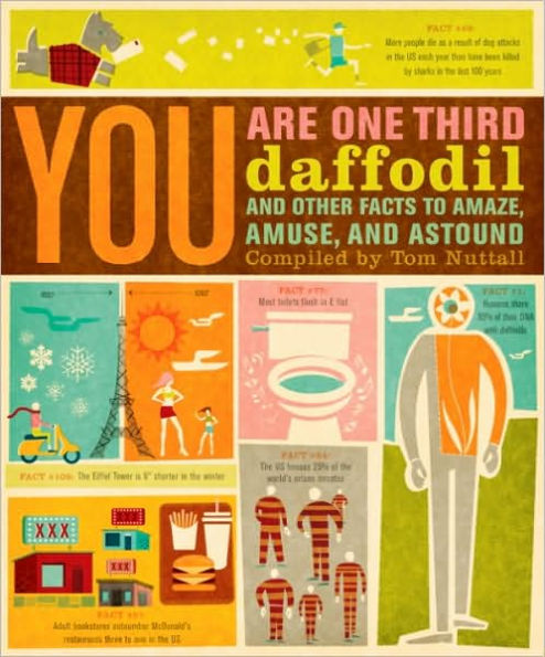 You Are One-Third Daffodil: And Other Facts to Amaze, Amuse, and Astound