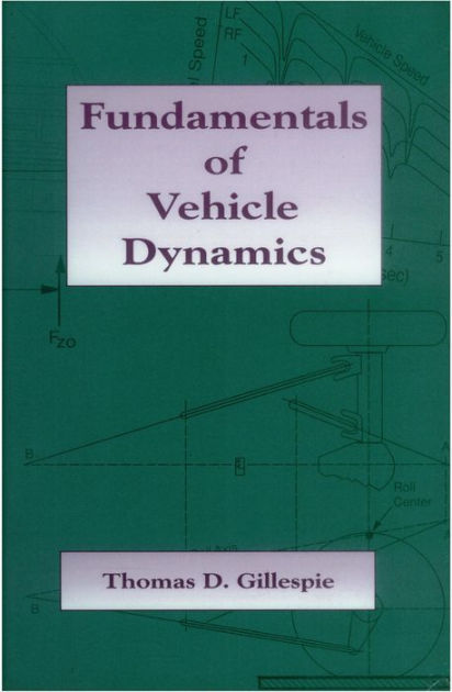 Fundamentals of Vehicle Dynamics by Thomas D Gillespie eBook Fundamentals of Vehicle Dynamics by Thomas D Gillespie eBook