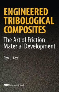Engineered Tribological Composites: The Art of Friction Material Development