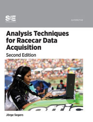 Title: Analysis Techniques for Racecar Data Acquisition, Second Edition, Author: Jorge Segers