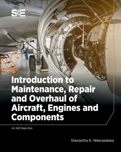 Introduction To Maintenance, Repair And Overhaul Of Aircraft, Engines ...