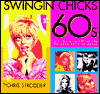 Swingin' Chicks of the '60s: A Tribute to 101 of the Decade's Defining Women