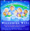 Welcoming Ways: Creating Your Baby's Welcome Ceremony with the Wisdom of World Traditions