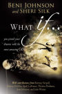 What If...: You Joined your Dreams with the Most Amazing God