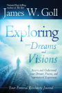 The Exploring Your Dreams and Visions: Received and understand your Dreams, Visions, and Supernatural Experiences