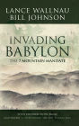 Invading Babylon: The 7 Mountain Mandate