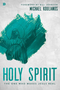 Title: Holy Spirit: The One Who Makes Jesus Real, Author: Michael Koulianos