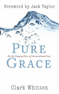Title: Pure Grace, Author: Clark Whitten