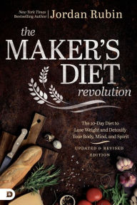 Title: The Maker's Diet Revolution: The 10 Day Diet to Lose Weight and Detoxify Your Body, Mind, and Spirit, Author: Jordan Rubin