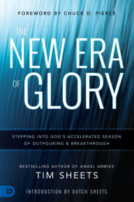 Title: The New Era of Glory: Stepping into God's Accelerated Season of Outpouring and Breakthrough, Author: Tim Sheets