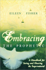 Embracing The Prophetic