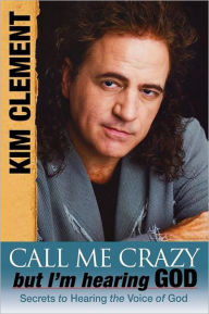 Call Me Crazy, But I'M Hearing God