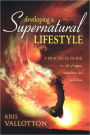 Developing A Supernatural Lifestyle