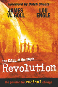 Title: Call Of The Elijah Revolution, Author: James W. Goll