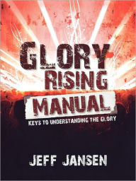 Glory Rising Manual: Keys to Understanding the Glory