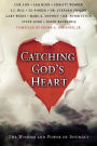 Alternative view 2 of Catching God's Heart: The Wisdom and Power of Intimacy