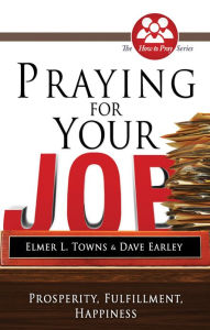 Praying for Your Job: Prosperity, Fulfillment, Happiness