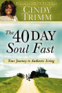 Alternative view 2 of The 40 Day Soul Fast: Your Journey to Authentic Living