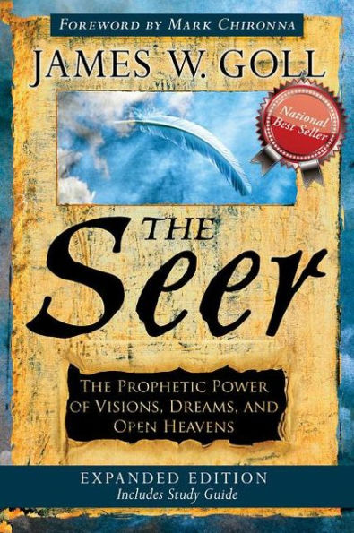 The Seer Expanded Edition: The Prophetic Power of Visions, Dreams and Open Heavens