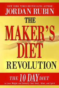 Title: The Maker's Diet Revolution: The 10 Day Diet to Lose Weight and Detoxify Your Body, Mind and Spirit, Author: Jordan Rubin