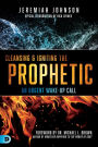 Cleansing and Igniting the Prophetic: An Urgent Wake-Up Call