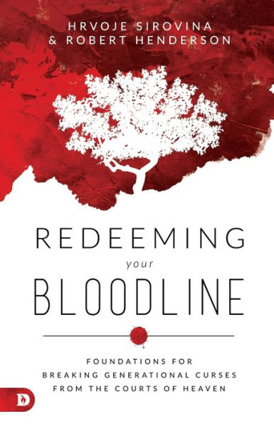 Redeeming Your Bloodline: Foundations for Breaking Generational Curses from the Courts of Heaven