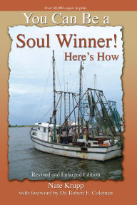 Title: You Can Be a Soul Winner!: Here's How, Author: Nate Krupp